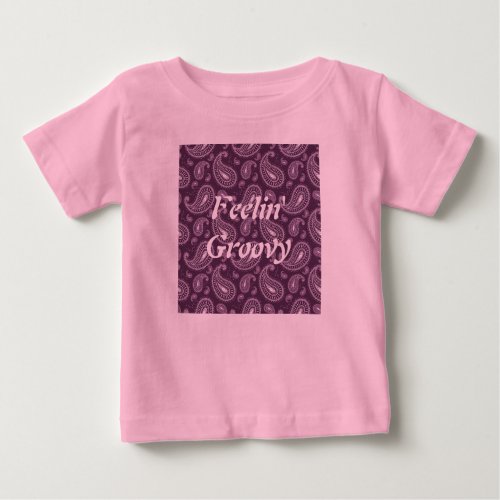 Feelin Groovy Purple Paisley Baby T_Shirt