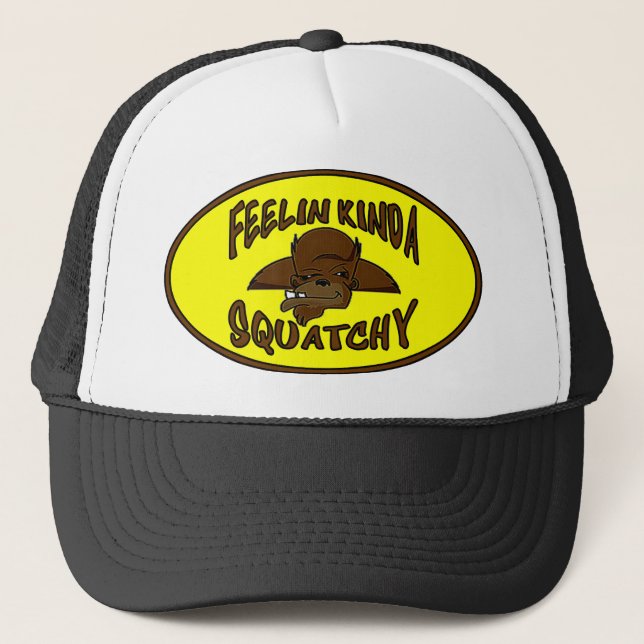 FEELIN KINDA SQUATCHY New Cool Funny Hipster Logo Trucker Hat (Front)