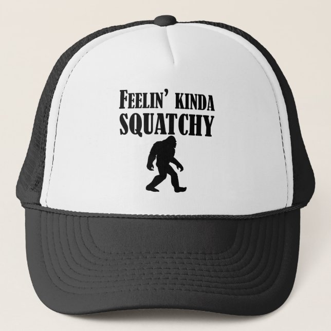 Feelin' Kinda Squatchy Trucker Hat (Front)