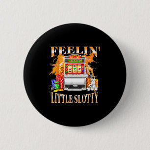 Feelin Little Slotty Slot Machine Gambling Casino Button