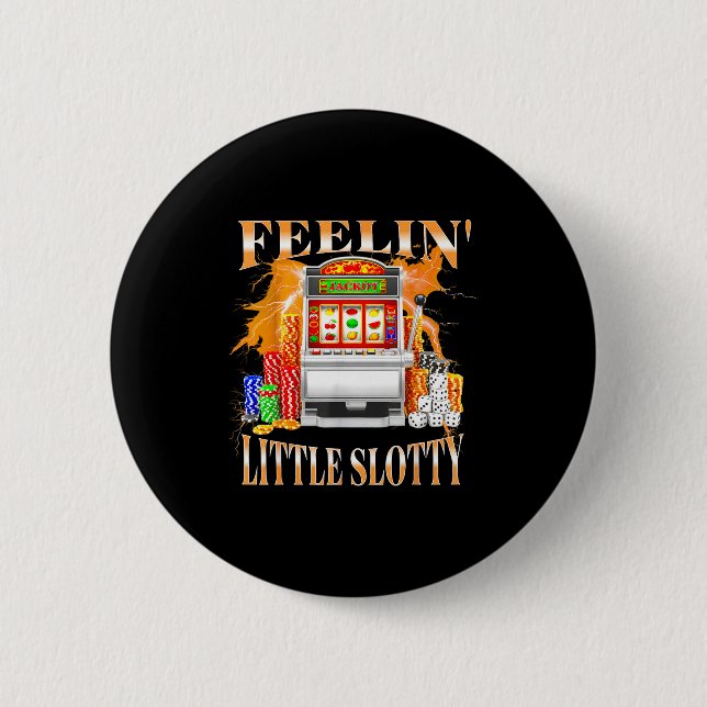 Feelin Little Slotty Slot Machine Gambling Casino  Button (Front)