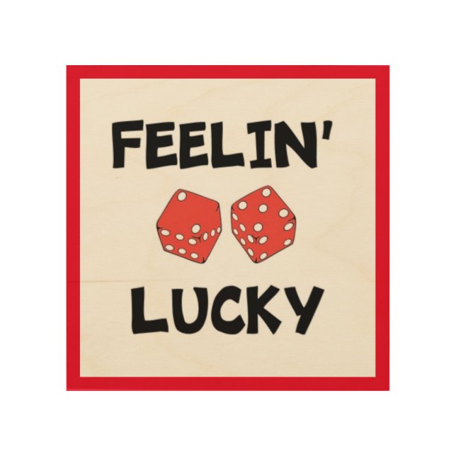 "FEELIN' LUCKY" DICE WOOD WALL ART (Front)