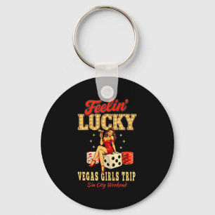 Feelin lucky girls trip to las vegas vacation keychain