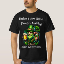 Feelin Lucky Lookin Legendary Black T-Shirt