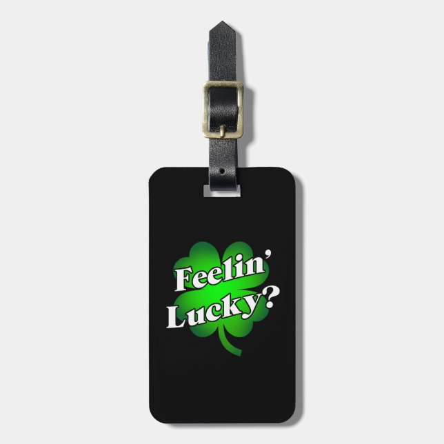 Feelin' Lucky? Luggage Tag (Front Vertical)