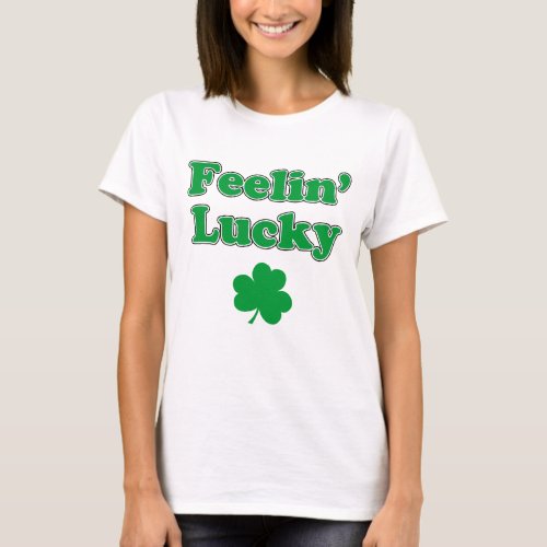 Feelin Lucky Shamrock T_Shirt