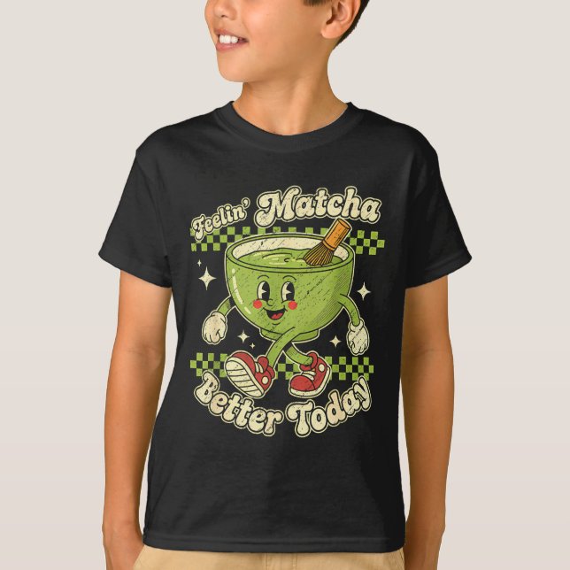 Feelin’ Matcha Better Today Kawaii Cute Boba Bubbl T-Shirt (Front)