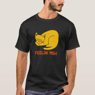 Feelin' Meh Cat   Lazy Kitten Inactive Introvert   T-Shirt