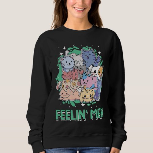 Feelin Meh Cat  Lazy Kitten Introvert Sweatshirt