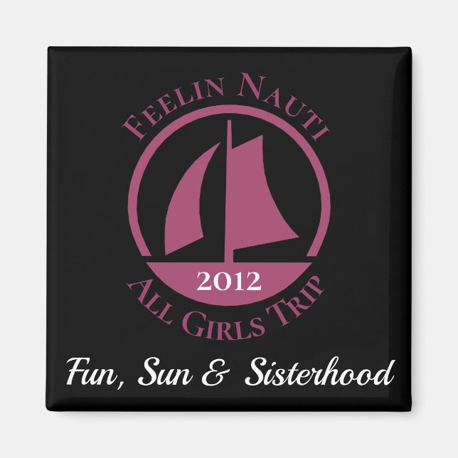 "Feelin Nauti" Girl's Trip Personalized Magnet (Front)
