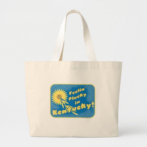 Feelin Plucky in Kentucky Fun Slogan Art Large Tote Bag