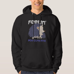 Feelin' Por Cute Pine For A Porcupine   Hoodie