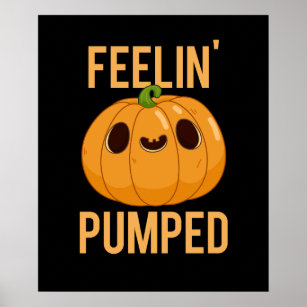 Feelin Pumped Funny Pumpkin Pun Dark BG Poster