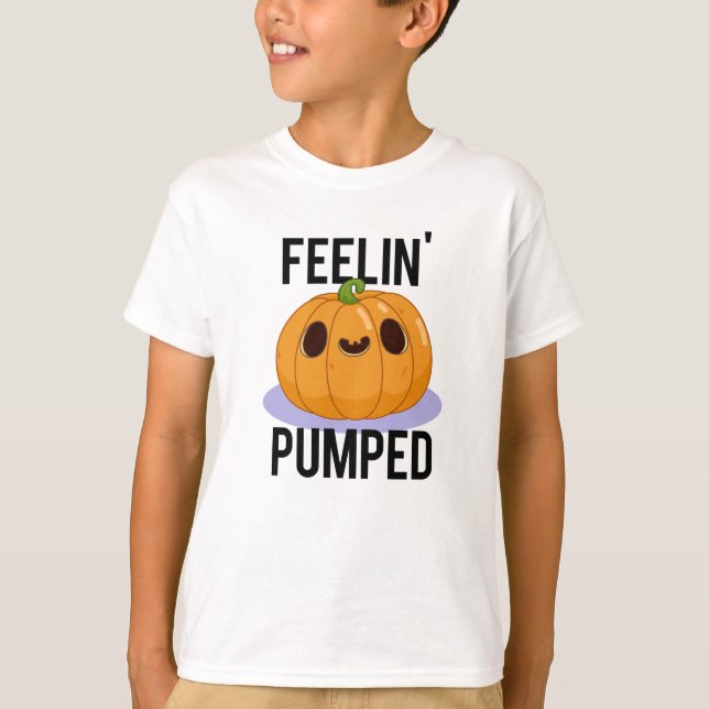 Feelin Pumped Funny Pumpkin Pun  T-Shirt (Front)