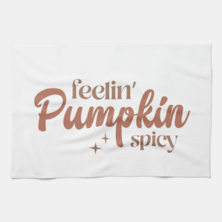 Feelin' Pumpkin Spicy Kitchen Towel