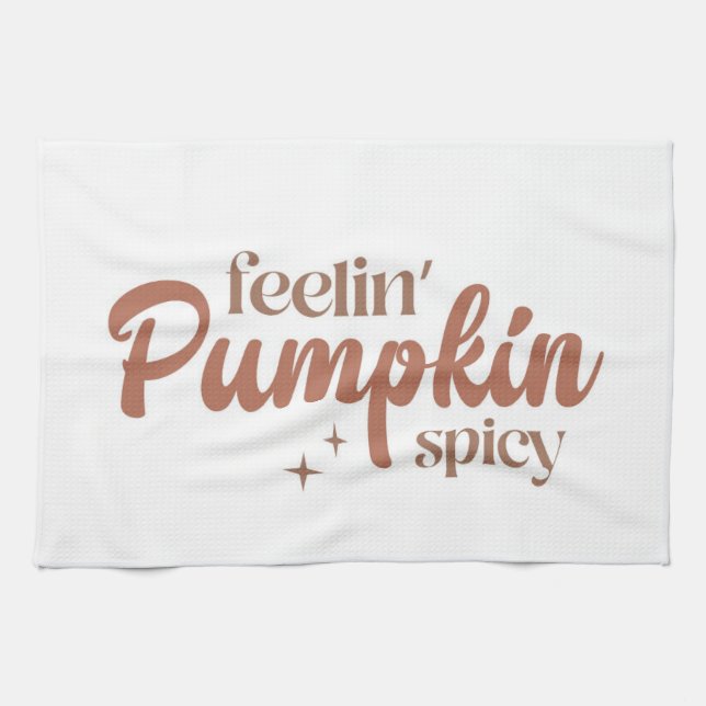 Feelin' Pumpkin Spicy Kitchen Towel (Horizontal)