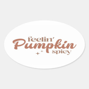 Feelin' Pumpkin Spicy Oval Sticker