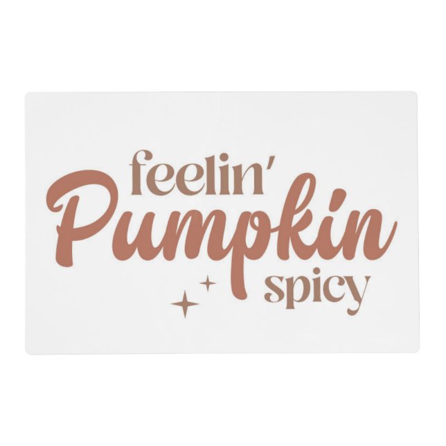 Feelin' Pumpkin Spicy Placemat (Front)