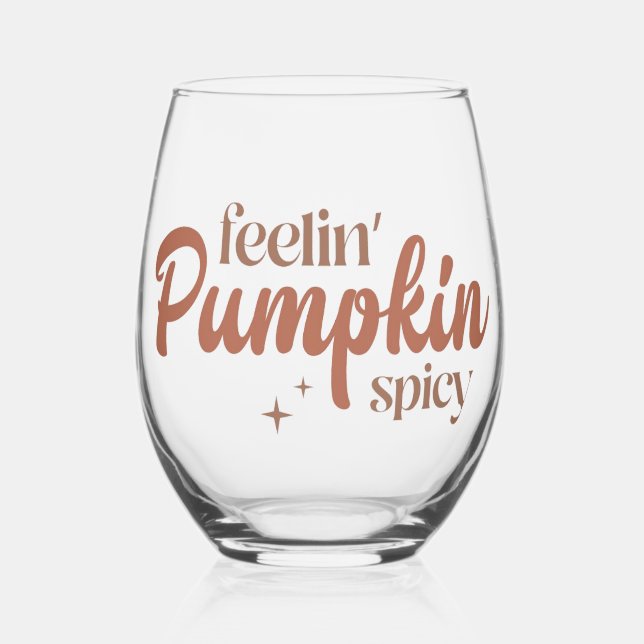 Feelin' Pumpkin Spicy Stemless Wine Glass (Front)