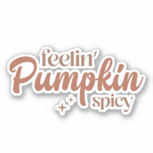 Feelin' Pumpkin Spicy Sticker
