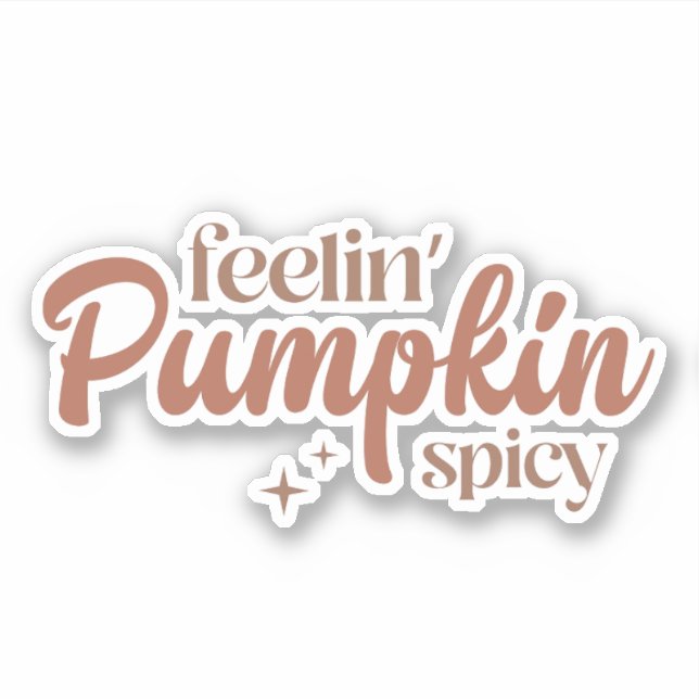 Feelin' Pumpkin Spicy Sticker (Front)