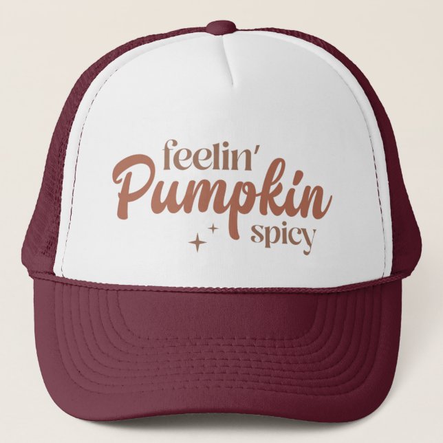 Feelin' Pumpkin Spicy Trucker Hat (Front)