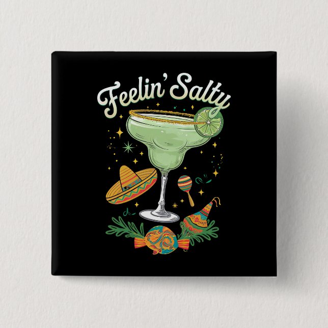 Feelin' Salty Margarita Funny Cinco De Mayo Button (Front)