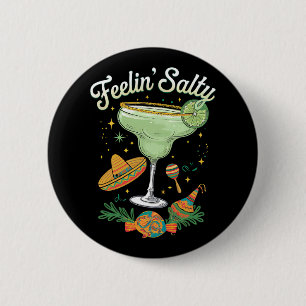 Feelin' Salty Margarita Funny Cinco De Mayo Button