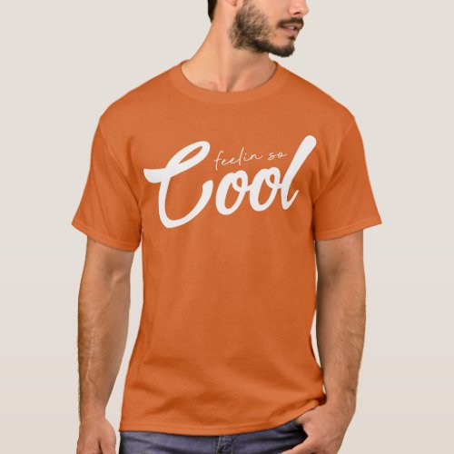 Feelin so Cool  Im a sucker for you boyband concer T_Shirt