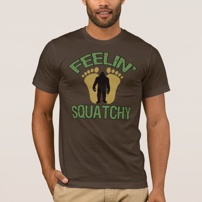 Feelin' Squatchy T-Shirt (Front)