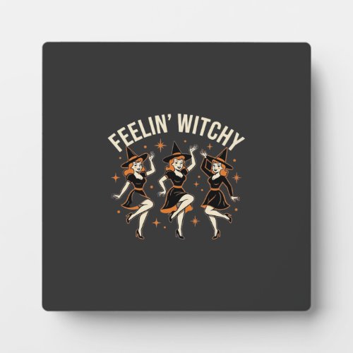 Feelin’ Witchy Halloween Witch Dance Plaque