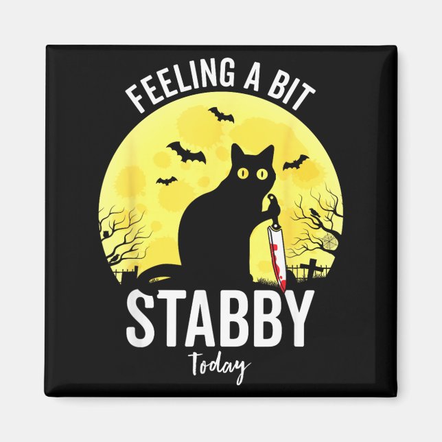 Feeling A Bit Stabby Funny Black Cat Halloween Magnet (Front)
