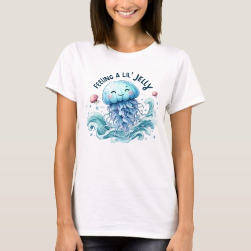 Feeling a Lil jelly  T_Shirt