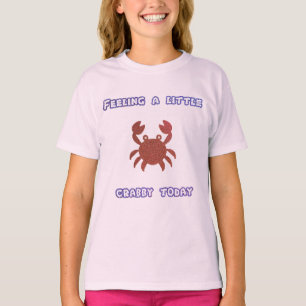 Feeling a Little Crabby Today T-Shirt