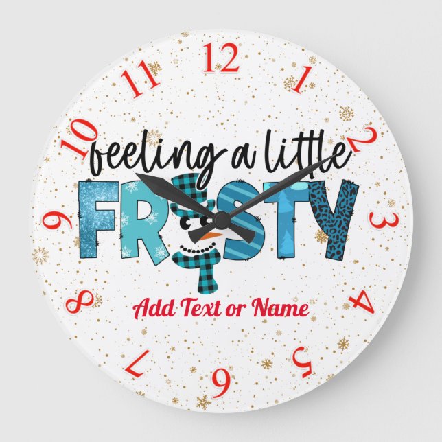 Feeling A Little Frosty Customize Large Clock (Front)