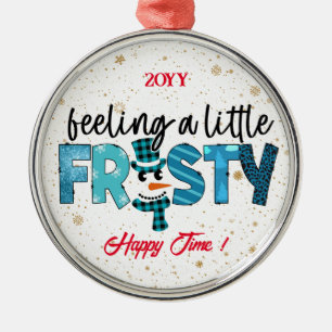Feeling A Little Frosty Customize Metal Ornament