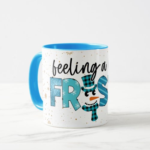 Feeling A Little Frosty Customize Mug
