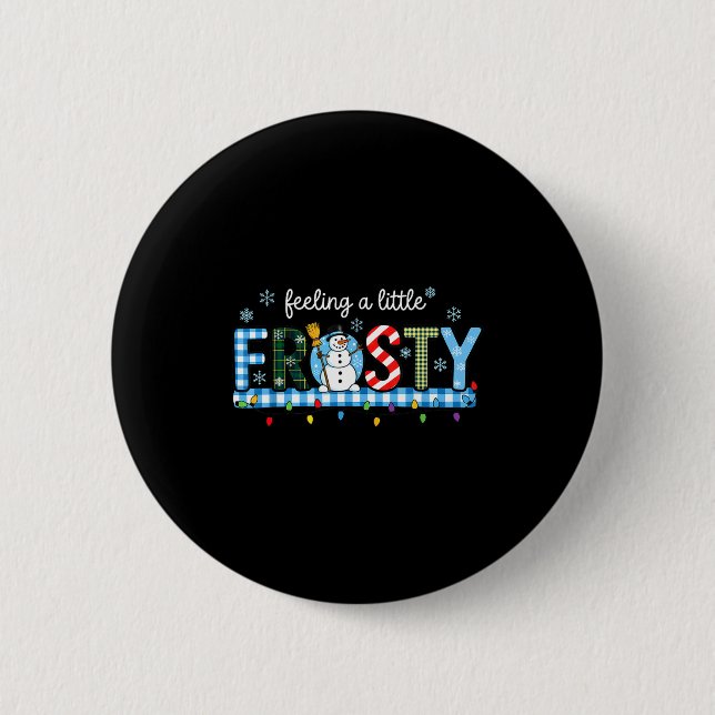 Feeling A Little Frosty Snowman Checkered Christma Button (Front)