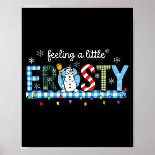 Feeling A Little Frosty Snowman Checkered Christma Poster