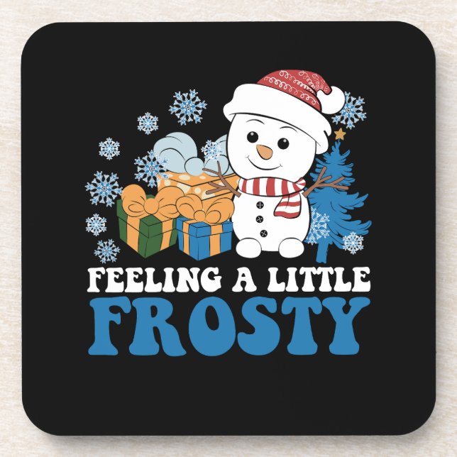 Feeling a Little Frosty Snowman Snow Christmas Beverage Coaster (Front)
