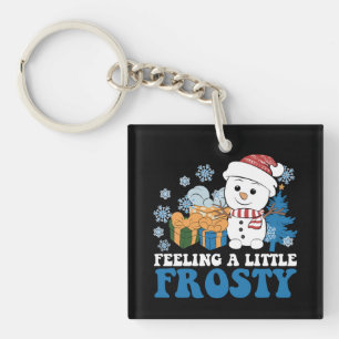 Feeling a Little Frosty Snowman Snow Christmas Keychain