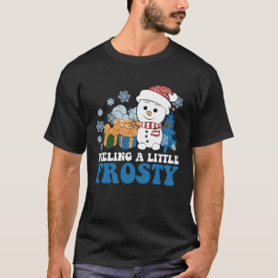Feeling a Little Frosty Snowman Snow Christmas T-Shirt