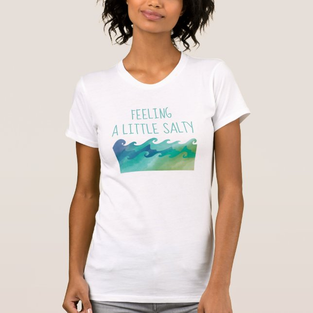 Feeling a Little Salty Beach Waves  T-Shirt (Front)