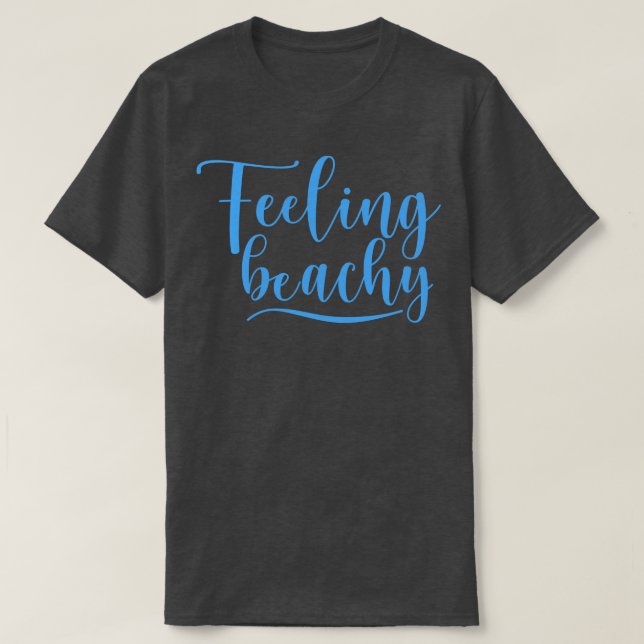 Feeling Beachy Fun Summer Beach Lover Design T-Shirt (Design Front)