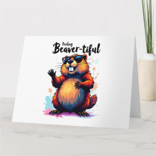 Feeling Beaver-tiful – Funny Beaver Graphic Card