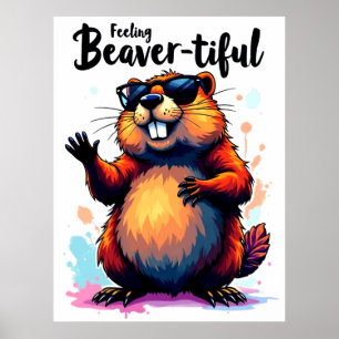 Feeling Beaver-tiful – Funny Beaver Graphic  Poster