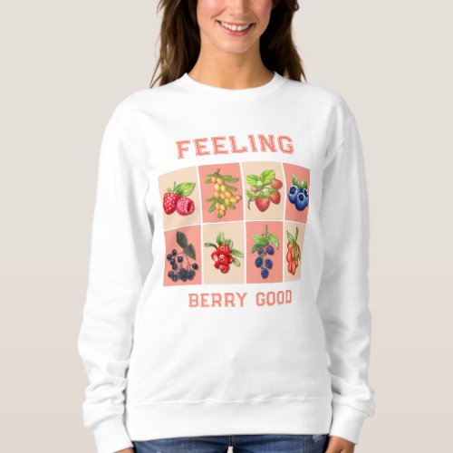 FEELING BERRY GOOD Customizable Strawberry Berries Sweatshirt