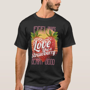 Feeling Berry Good Retro Strawberry Love Summer fr T-Shirt