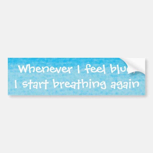 Feeling blue bumper sticker (Front)