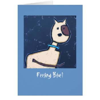 Feeling Blue? Card by ronaldyork at Zazzle